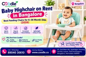 Baby Highchair on Rent in Bangalore: Best Feeding Chairs for 6–36 Month Olds (2026)