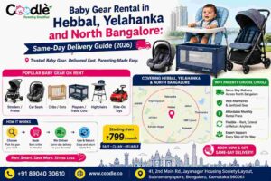 Baby Gear Rental in Hebbal Yelahanka and North Bangalore: Same-Day Delivery Guide (2026)