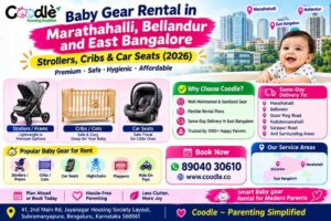 Baby Gear Rental in Marathahalli, Bellandur and East Bangalore: Strollers, Cribs & Car Seats (2026)